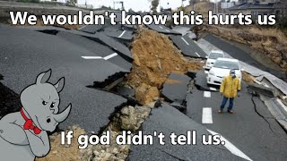 We Only Know Earthquakes Hurt Because God [upl. by Aynahs]