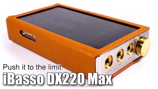 Full review of iBasso DX220 Max audio player [upl. by Assili]