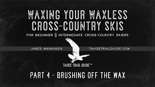 Wax Your Waxless XC Skis Part 4 Brush Off the Wax [upl. by Tdnarb211]