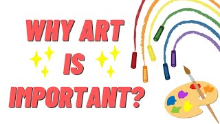 Why Art Is Important [upl. by Nesahc]