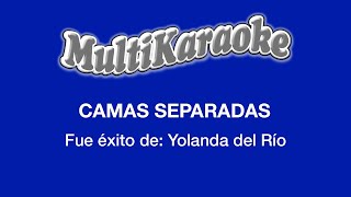 Camas Separadas  Multikaraoke  Fue Éxito De Yolanda Del Río [upl. by Wahl]