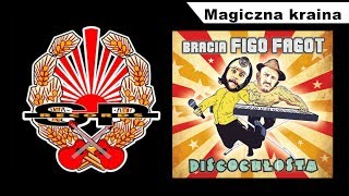 BRACIA FIGO FAGOT  Magiczna kraina OFFICIAL AUDIO [upl. by Aenotna]