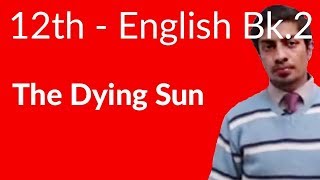 12th Class English Book II Ch 1 The Dying Sun  FSc English Book 2 [upl. by Charity]