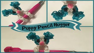 Rainbow Loom Puppy Pencil Hugger  Pencil Hugger Series [upl. by Snahc]