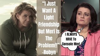 Robyn BLAMES Meris Lack Of Emotional Stability For Why They Have A Hard Friendship Sister Wives [upl. by Ahseyn]