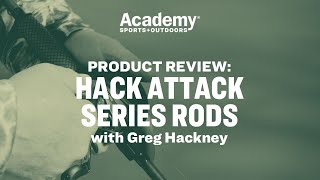 Product Review  Hack Attack Select Series Rods with Greg Hackney [upl. by Enilaf]