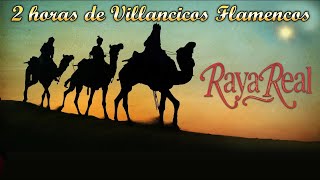 Raya Real  2 Horas de Villancicos Flamencos 2024  Navidad Mix de Pasarela Records [upl. by Darees]