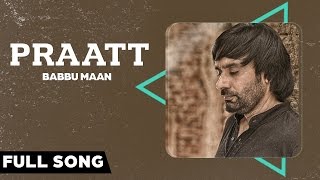 Babbu Maan  Praatt  Itihaas  Full Song [upl. by Anelrahs]