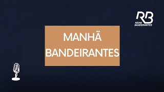 🔴 MANHÃ BANDEIRANTES  05072024 aovivo [upl. by Lever]