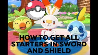 HOW TO GET ALL STARTERS IN POKEMON SWORD AND SHIELD [upl. by Elyagiba389]