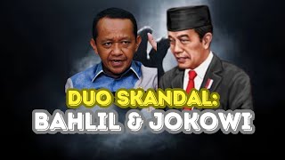 DUO SKANDAL  BAHLIL DAN JOKOWI [upl. by Elleon335]