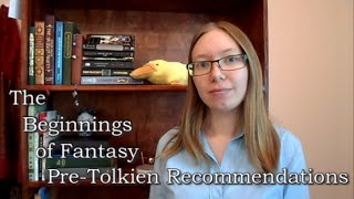 The Beginnings of Fantasy │ PreTolkien Recommendations [upl. by Bab208]