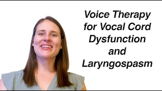 Vocal Cord Dysfunction and Laryngospasm Voice Therapy [upl. by Michella]