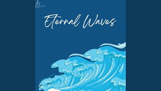 Eternal Waves [upl. by Nester]