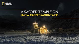 A Sacred Temple on SnowCapped Mountains  Doors to Kedarnath  National Geographic [upl. by Phia]