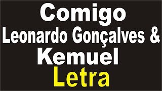 LEONARDO GONÇALVES E KEMUEL  COMIGO  LETRA [upl. by Labana617]