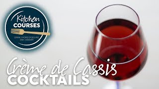 Crème de Cassis Cocktails  Kitchen Courses 5 [upl. by Manson]