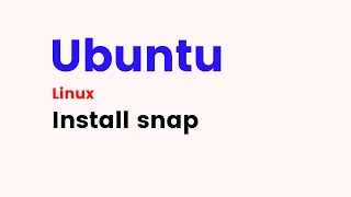 Ubuntu  How to Install Snap Package [upl. by Manolo]