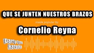 Cornelio Reyna  Que Se Junten Nuestros Brazos Versión Karaoke [upl. by Soutor]