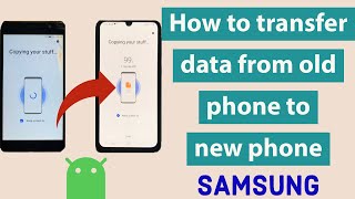 How to transfer data from old phone to new phone  Samsung  Android [upl. by Carry]