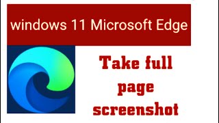 How to Take Full Page Screenshots in Microsoft Edge  Windows 11 [upl. by Ellierim339]