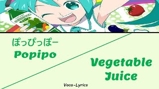 VOCALOID Hatsune Miku PopipoVegetable Juice Japanese Romanji English Lyrics [upl. by Tamarra846]