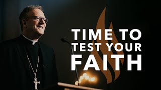 Time to Test Your Faith — Bishop Barron’s Sunday Sermon [upl. by Pardoes]