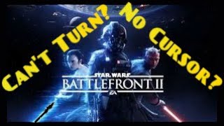 How to fix Turning and no mouse cursor in Star Wars Battlefront II [upl. by Lokkin729]