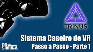 Sistema de VR Caseiro  Passo a Passo  Trinus VR  Parte 1 [upl. by Tyika]