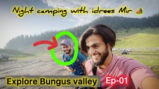 Night camping with IdreesMir 🏕️ Bungus Series episode01  My first camping vlog with idrees mir [upl. by Llenad]