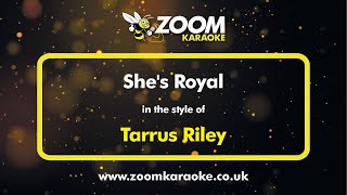 Tarrus Riley  Shes Royal  Karaoke Version from Zoom Karaoke [upl. by Ordnael]