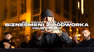 Malik Montana x Kazior x Alberto  Biznesmeni z podwórka Cruisy Remix [upl. by Ardiekal248]