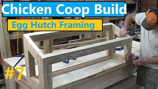 Chicken Coop Build Pt7 Egg Hutch Framing [upl. by Max]