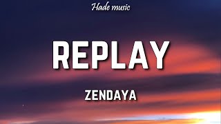 Zendaya  Replay Lyrics [upl. by Herbst]