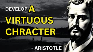 Aristotle  How To Develop A Virtuous Character Aristotelianism  5 Ways [upl. by Woodall]