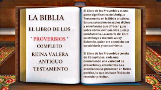 ORIGINAL LA BIBLIA EL LIBRO DE LOS quot PROVERBIOS quot COMPLETO REINA VALERA ANTIGUO TESTAMENTO [upl. by Anwahsak]