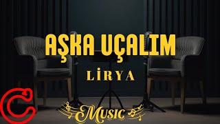 LİRYA  Aşka Uçalım Official Audio [upl. by Tteirrah]