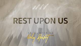 Rest Upon Us  Encounter Us Holy Spirit  New Wine [upl. by Egarton639]