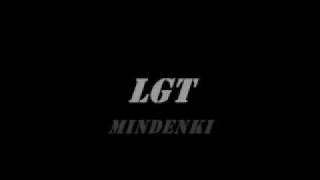 LGT  Mindenki [upl. by Dlorag]