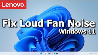 Lenovo Laptop  Fix Loud Fan Noise  How to on Windows 11 [upl. by Karee365]