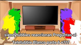 ⚡slendytubbies reaccionan Preguntas al Teletubbie Blanco parte 6 ⚡ [upl. by Carlson53]