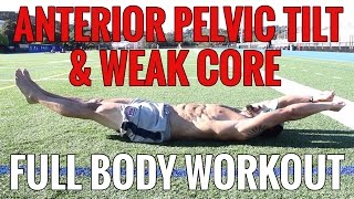 ANTERIOR PELVIC TILT amp WEAK CORE  FULL BODY WORKOUT [upl. by Nikita]