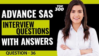 Advance SAS Interview Questions and Answers for Freshers and Experienced  Video  36 [upl. by Yance]