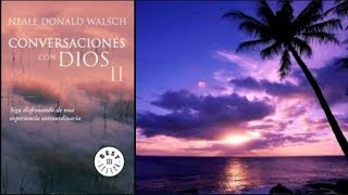 Conversaciones Con Dios 2  Completo ConversacionesConDios NealeDonaldWalsch [upl. by Eynaffit]