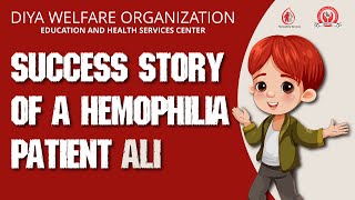 Success Story of a Hemophilia Patient Ali [upl. by Gaskin]