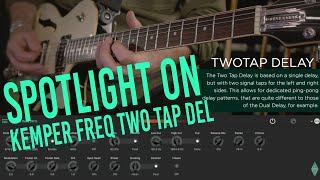 KEMPER PROFILER  Spotlight on the Two Tap Delay [upl. by Christmann697]