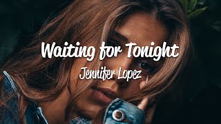 Jennifer Lopez  Waiting For Tonight Lyrics [upl. by Eihtur]