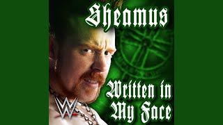 WWE Written in My Face Sheamus [upl. by Nosnehpets]