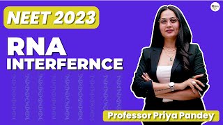 RNA Interference Class 12  NEET 2023  Priya Pandey Mam  neetbiology [upl. by Nnayllehs262]