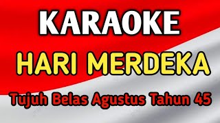 HARI MERDEKA  KARAOKE  Tujuh Belas Agustus Tahun Empat Lima  Spesial HUT RI  78  Merdeka [upl. by Vinny]